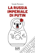 La Russia imperiale di Putin libro