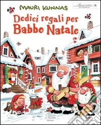 Dodici regali per Babbo Natale. Ediz. illustrata libro