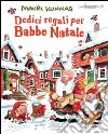 Dodici regali per Babbo Natale. Ediz. illustrata libro