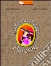 La timida mucca Paloma. Ediz. illustrata libro