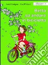 Betta sa andare in bicicletta. Ediz. illustrata libro