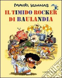 Il timido rocker di Baulandia. Ediz. illustrata libro
