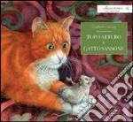 Topo Arturo e gatto Sansone. Ediz. illustrata