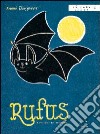 Rufus il pipistrello colorato. Ediz. illustrata libro