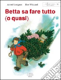 Betta sa fare tutto (o quasi). Ediz. illustrata libro