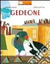 Gedeone. Ediz. illustrata libro