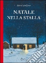 Natale nella stalla. Ediz. illustrata libro