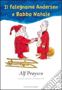 Il falegname Andersen e Babbo Natale. Ediz. illustrata libro