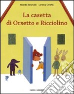 La casetta di Orsetto e Ricciolino libro