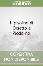 Il pisolino di Orsetto e Ricciolino libro