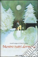 Mentre tutti dormono. Ediz. illustrata libro