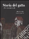 Storia del gatto che se ne andava solo. Ediz. illustrata libro