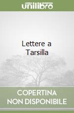 Lettere a Tarsilla libro