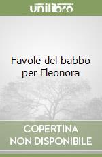 Favole del babbo per Eleonora libro