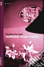 Ineffabili teste d'uovo libro