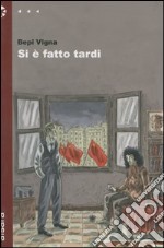 Si è fatto tardi libro