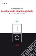 Le sfide della bioetica globale libro