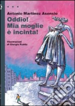 Oddio! Mia moglie è incinta! libro