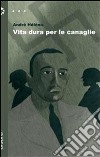 Vita dura per le canaglie libro