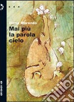 Mai più la parola cielo libro