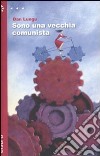 Sono una vecchia Comunista libro