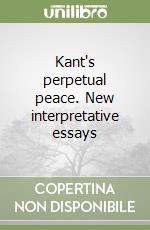 Kant's perpetual peace. New interpretative essays libro
