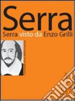 Serra visto da Enzo Grilli libro