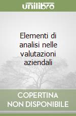 Elementi di analisi nelle valutazioni aziendali