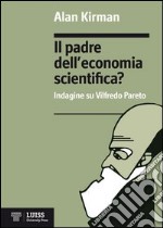 Il padre dell'economia scientifica? Indagine su Vilfredo Pareto libro