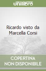 Ricardo visto da Marcella Corsi