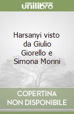 Harsanyi visto da Giulio Giorello e Simona Morini libro