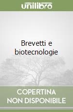 Brevetti e biotecnologie libro