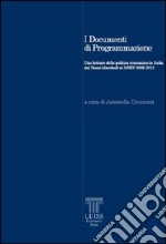 I documenti di programmazione. Una lettura della politica economica in Italia dal piano Marshall al DPEF 2008-2011 libro