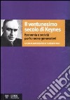 Il ventunesimo secolo di Keynes. Economia e società per le nuove generazioni libro