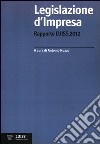 Legislazione d'impresa. Rapporto Luiss 2012 libro di Nuzzo A. (cur.)