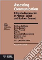 Assessing communication. Integrated approaches in political, social and business context libro