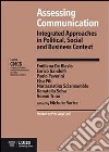 Assessing communication. Integrated approaches in political, social and business context libro