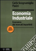 Economia industriale. Economia dei mercati imperfetti libro