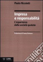 Impresa e responsabilità. L'esperienza delle società quotate libro