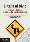 L'Italia al bivio. Riforme o declino, la lezione dei paesi di successo libro