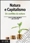 Natura e capitalismo. Un conflitto da evitare libro