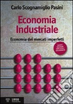 Economia industriale. Economia dei mercati imperfetti libro