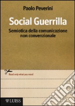 Social Guerrilla. Semiotica della comunicazione non convenzionale libro