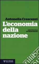 L'economia della nazione. Una piccola introduzione libro