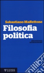 Filosofia politica. Una piccola introduzione libro