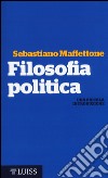 Filosofia politica. Una piccola introduzione libro di Maffettone Sebastiano