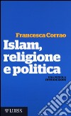Islam, religione e politica. Una piccola introduzione libro di Corrao Francesca Maria