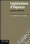 Legislazione d'impresa. Rapporto Luiss 2014 libro