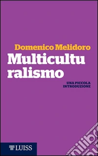 Multiculturalismo. Una piccola introduzione