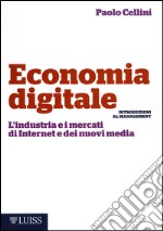 Economia digitale. L'industria e i mercati di Internet e dei nuovi media